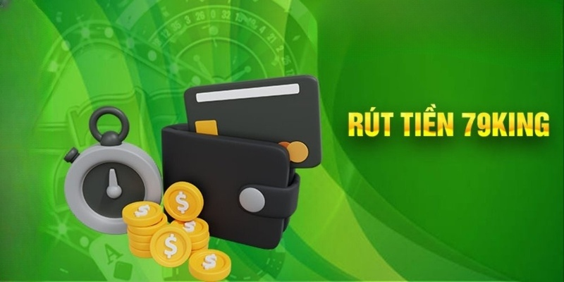 Người chơi cần tuân thủ đúng, đủ điều kiện rút tiền 79king